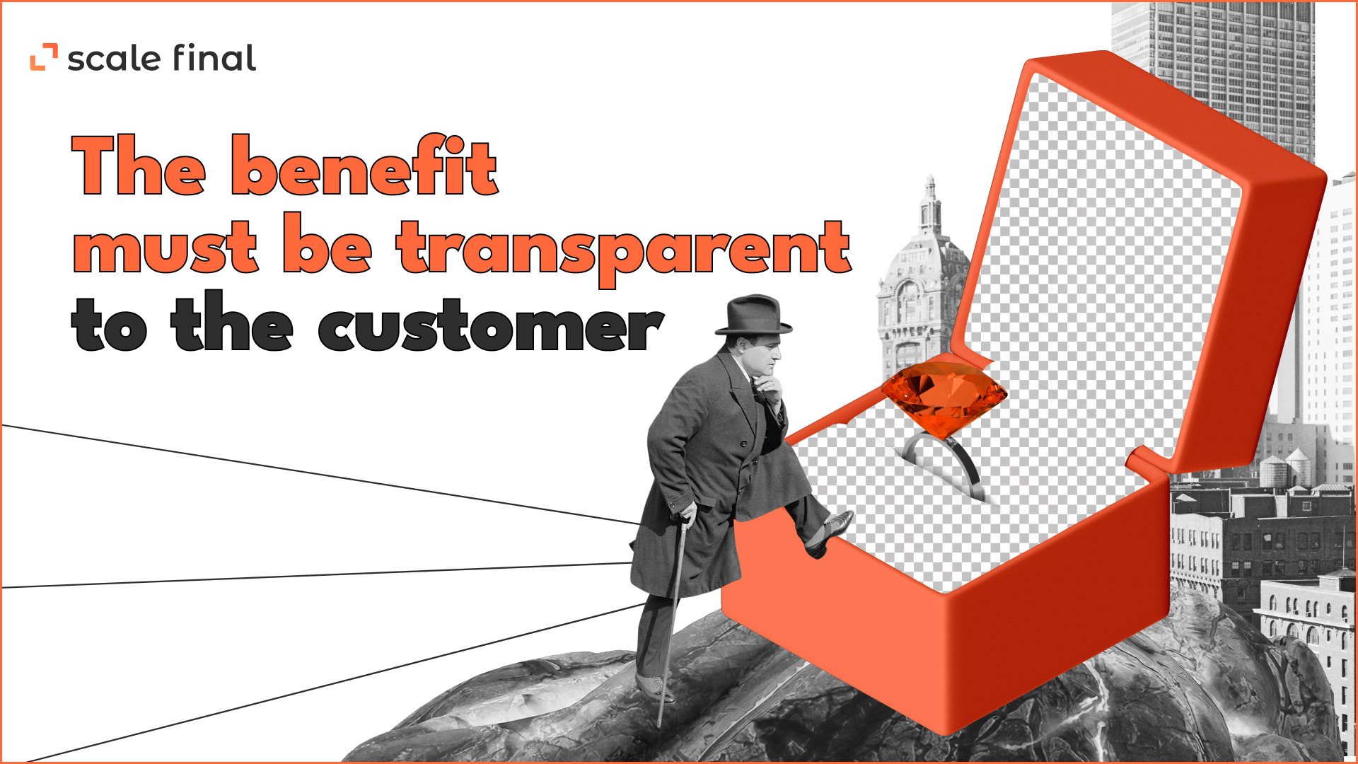 The benefit must be transparent to the customer