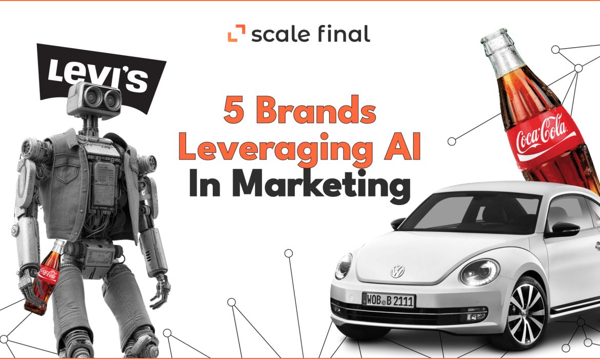 5 Brands Leveraging AI In Marketing