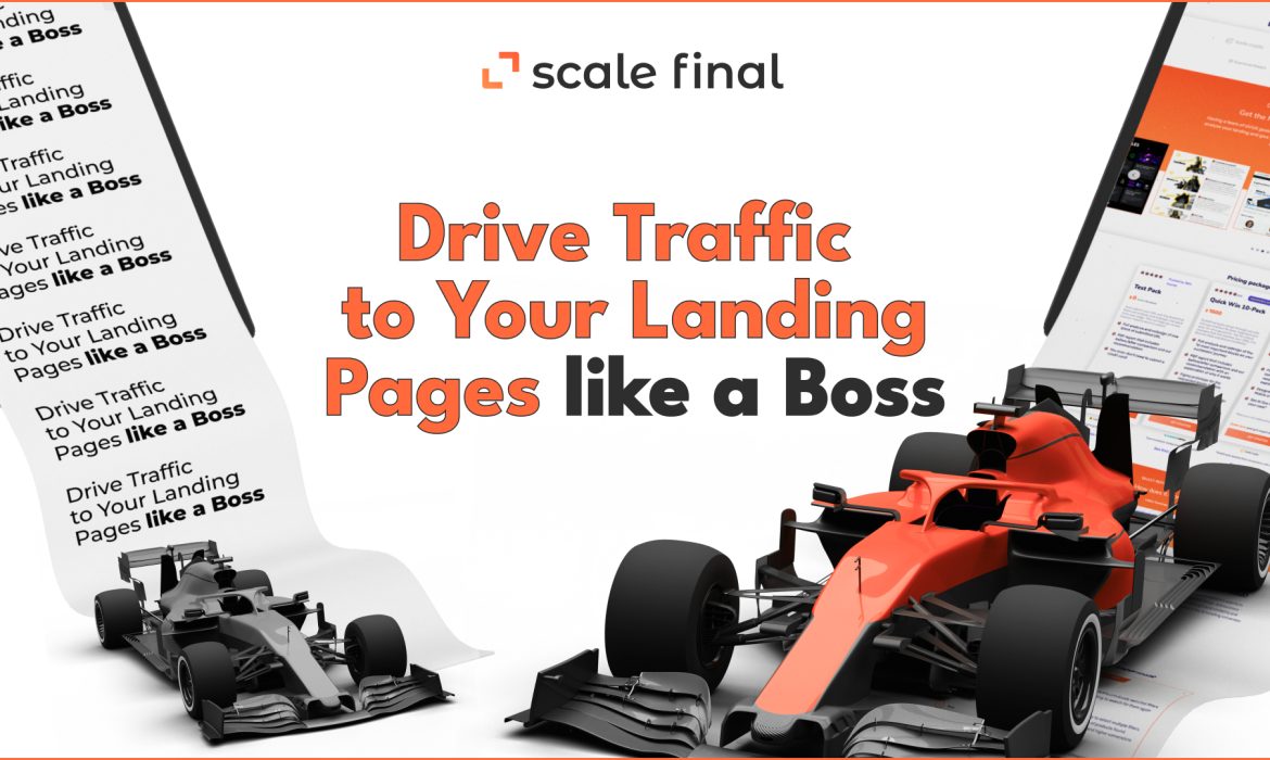 Drive Traffic to Your Landing Pages like a Boss