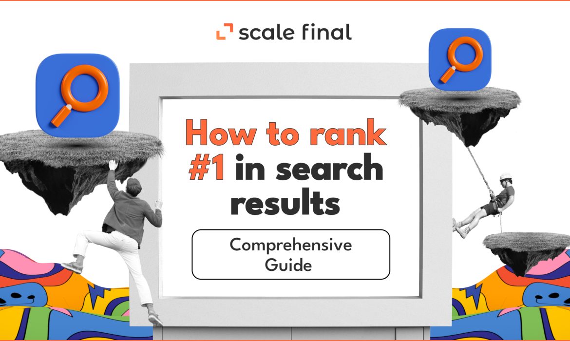 How to rank #1 in search results: a сomprehensive guide