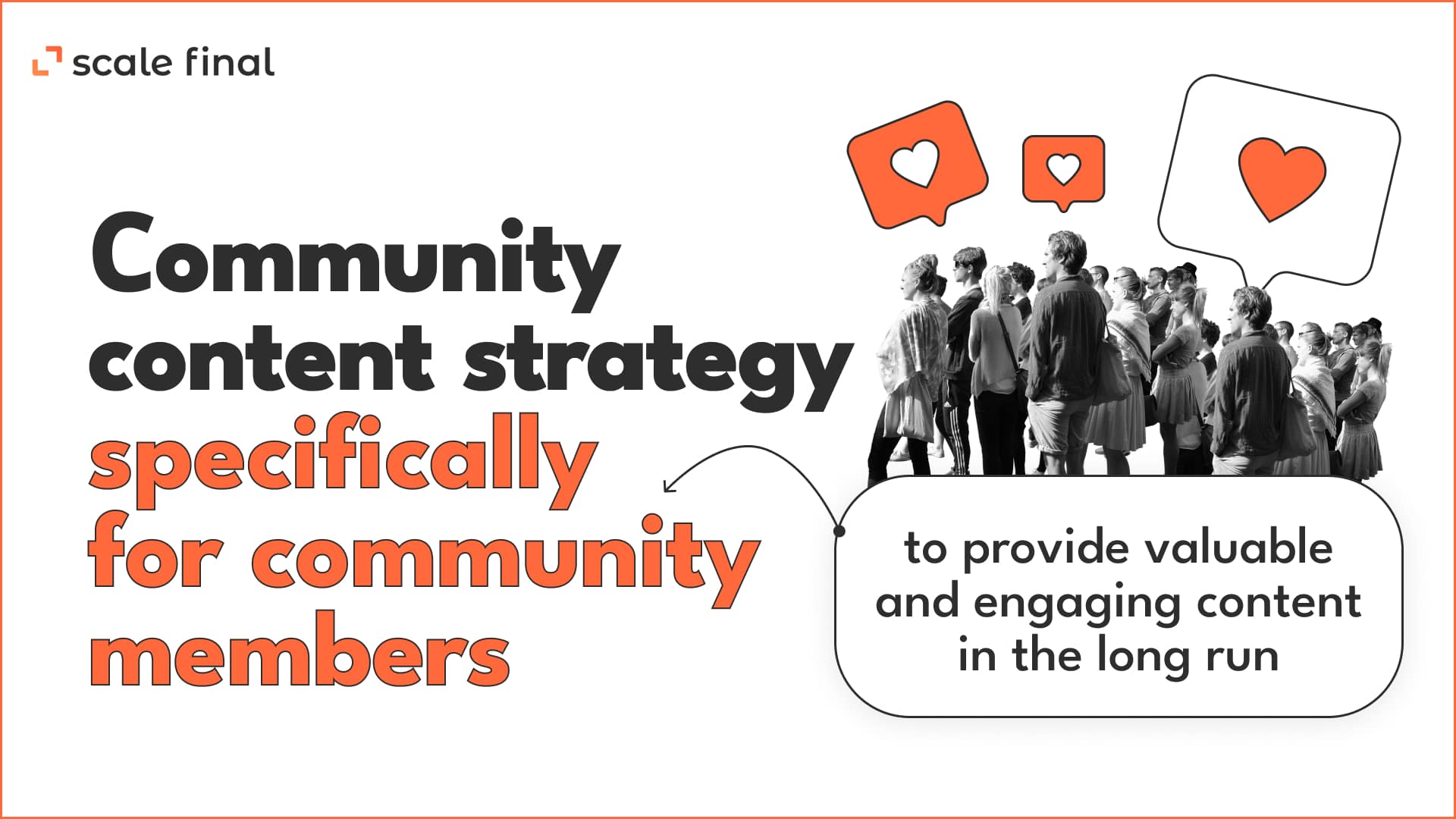 Сommunity content strategy specifically for community members to provide valuable and engaging content in the long run