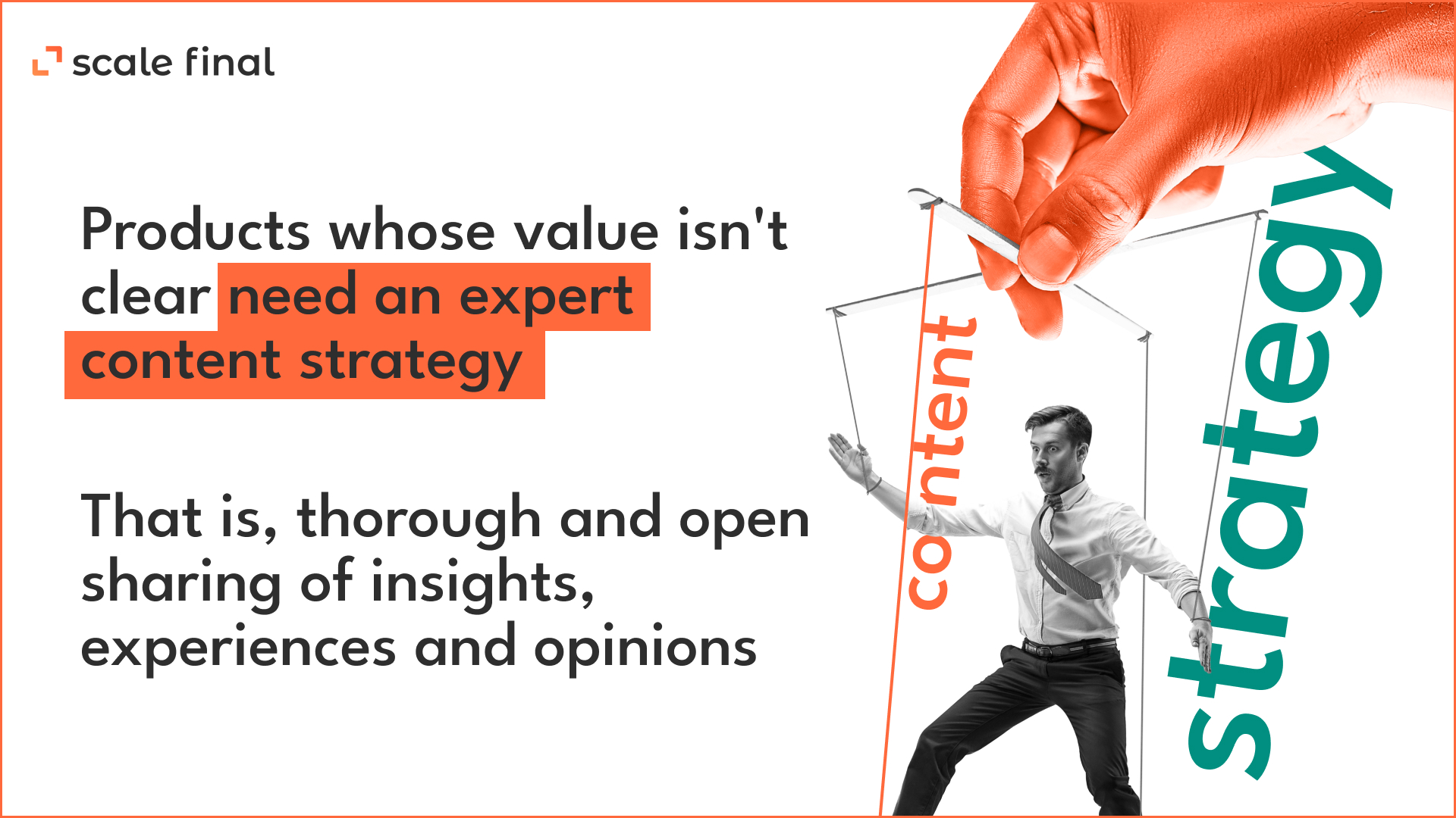 Products whose value isn't clear need an expert content strategy.That is, thorough and open sharing of insights, experiences and opinions.