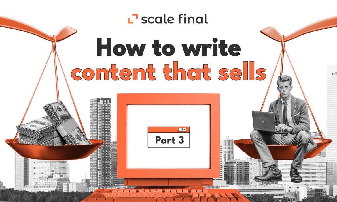 How to create content that sells. Part 3