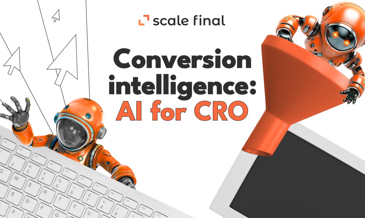 Conversion intelligence: AI for CRO (Conversion Rate Optimization)