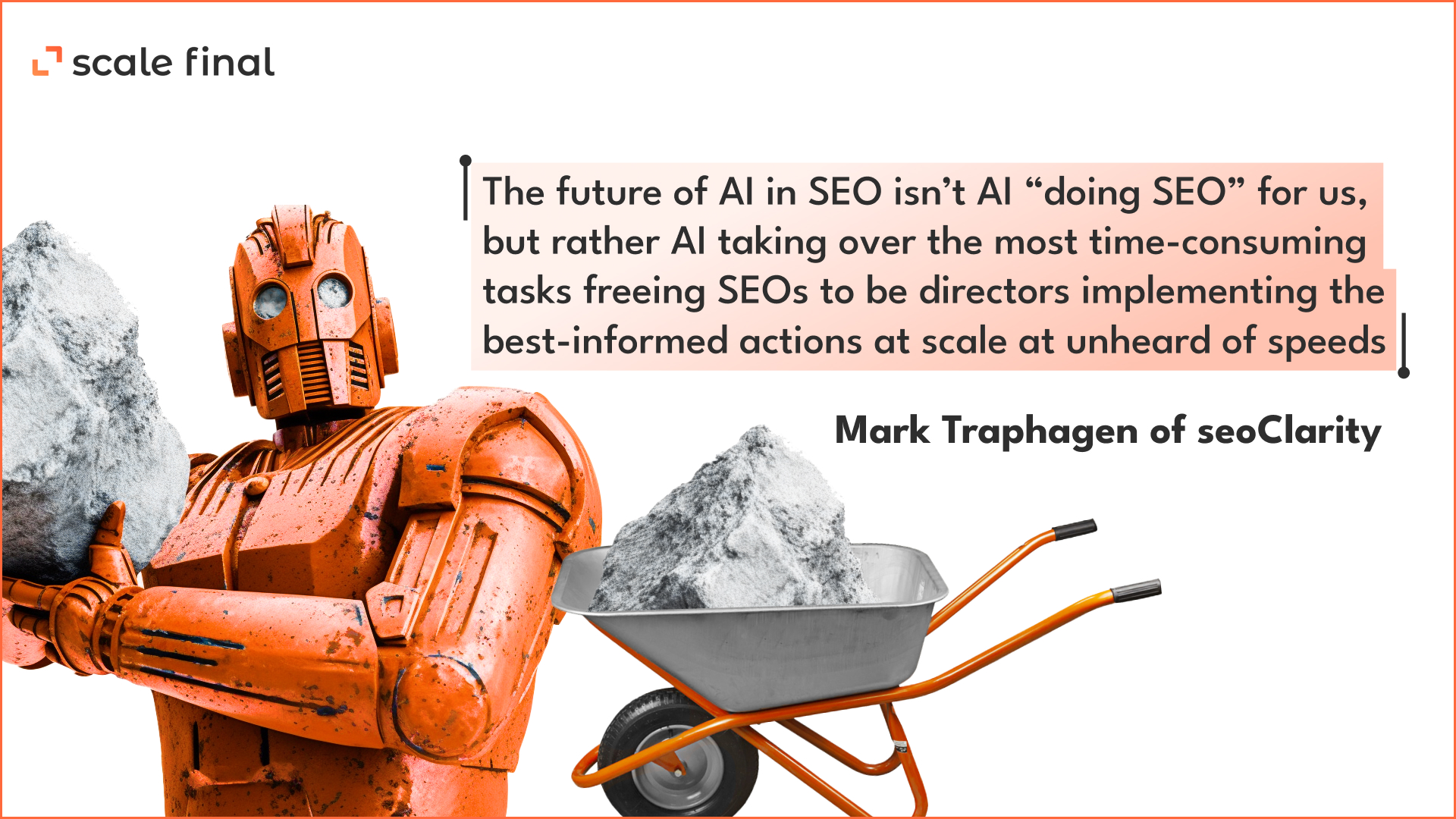 Mark Traphagen of seoClarity said: ‘The future of AI in SEO isn’t AI “doing SEO” for us, but rather AI taking over the most time-consuming tasks freeing SEOs to be directors implementing the best-informed actions at scale at unheard of speeds.