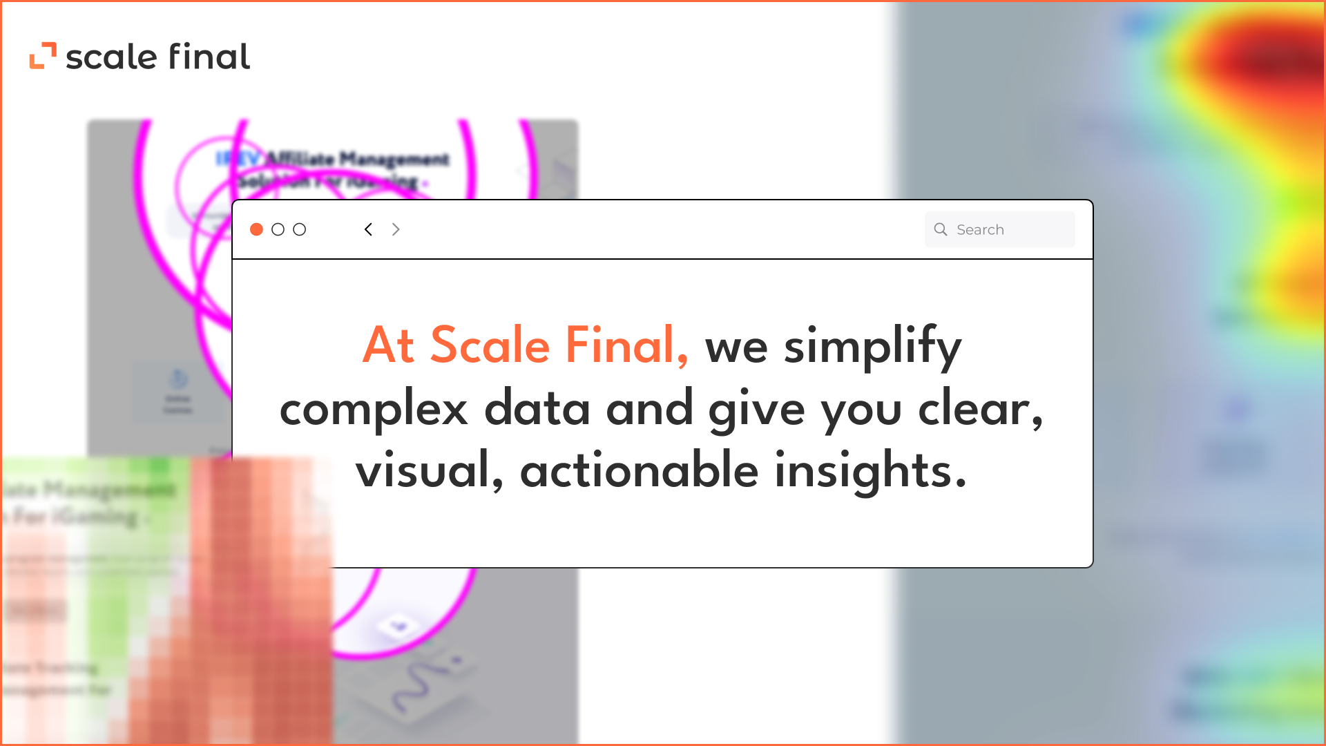 At Scale Final, we simplify complex data and give you clear, visual, actionable insights.