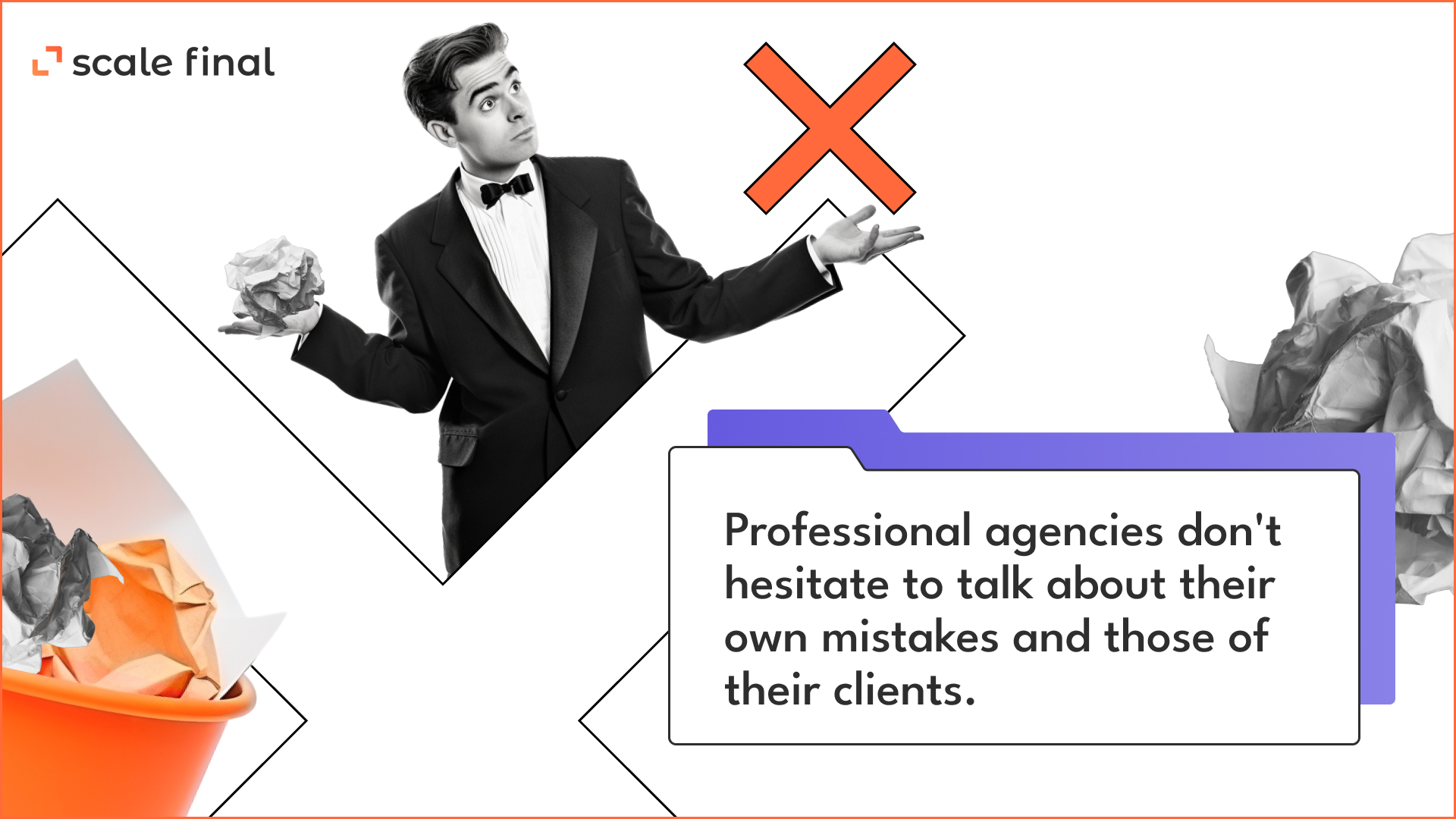 Professional agencies don't hesitate to talk about their own mistakes and those of their clients.