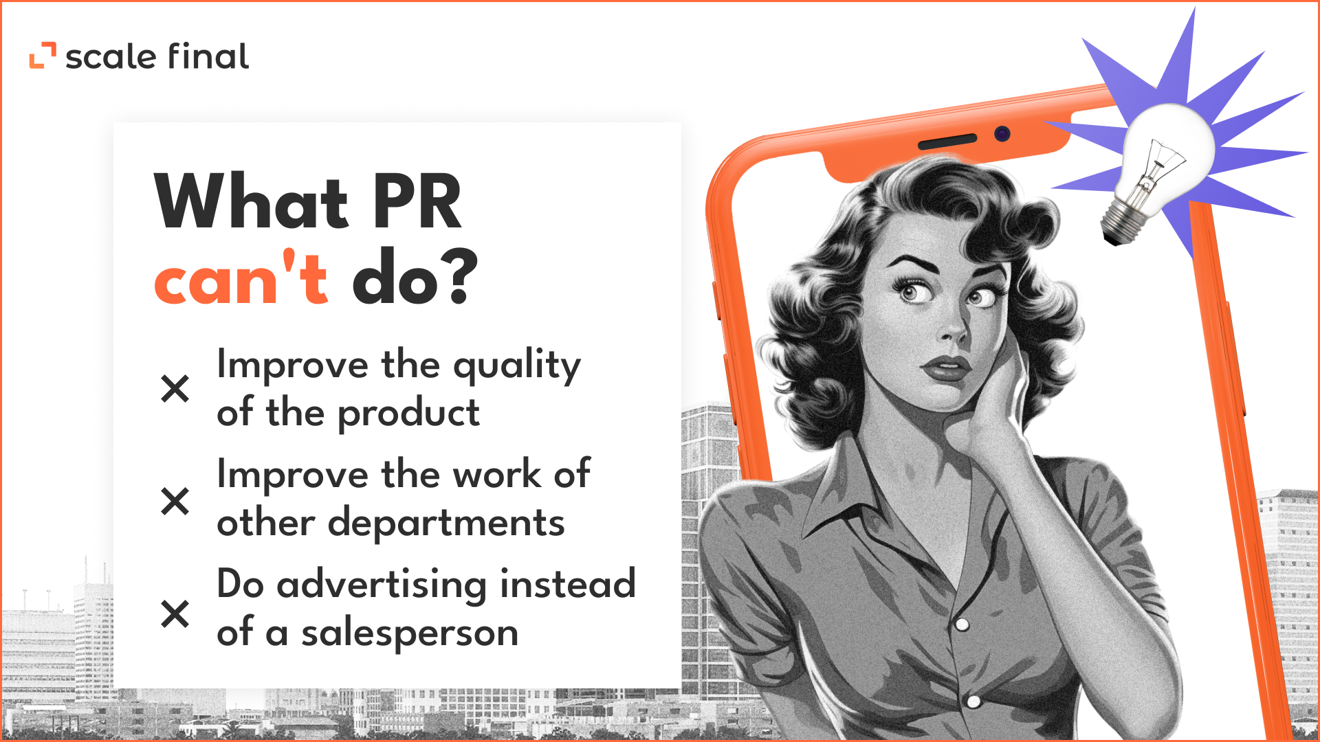 What PR can't do?Improve the quality of the productImprove the work of other departmentsDo advertising instead of a salesperson