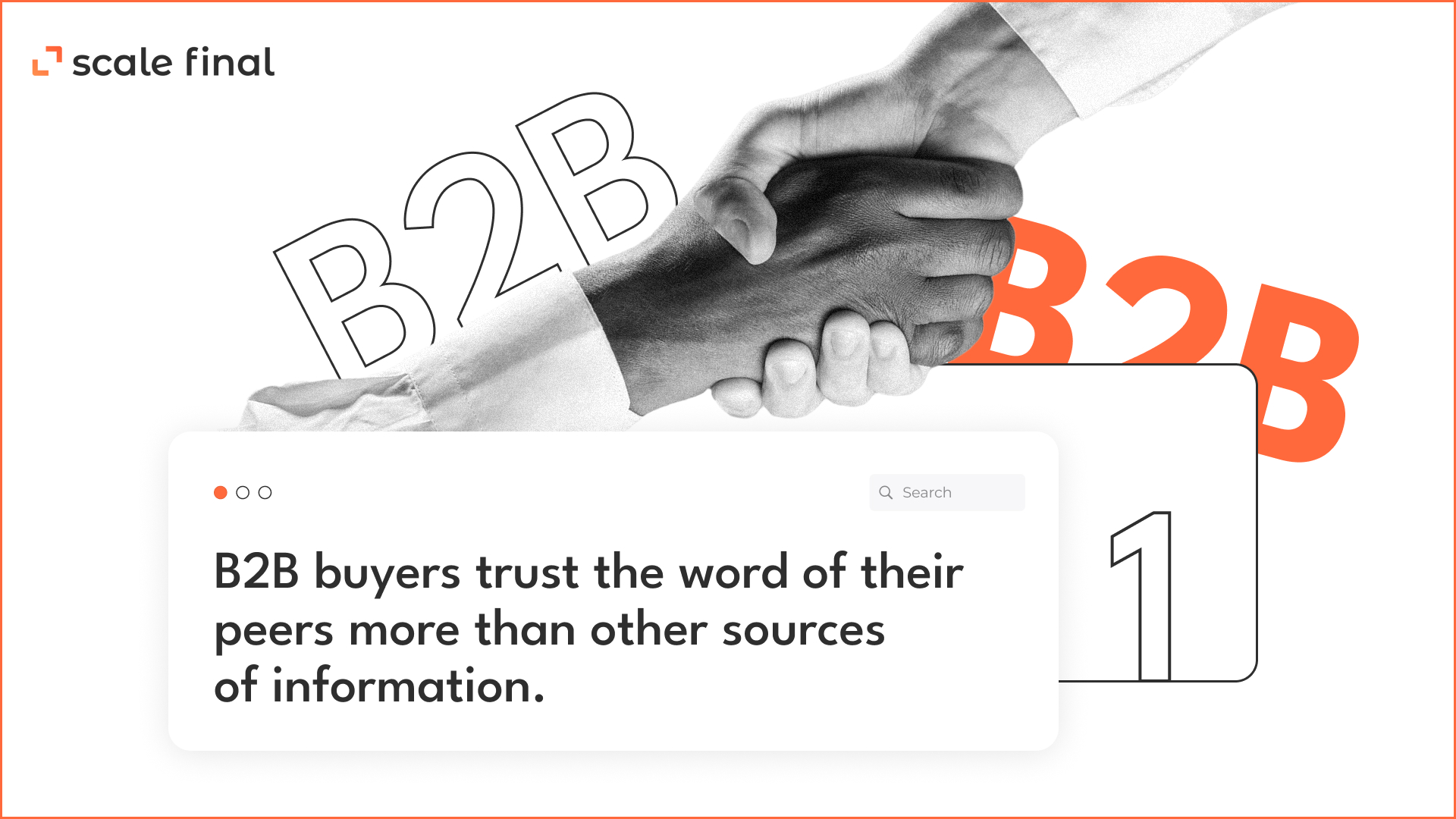 B2B buyers trust the word of their peers more than other sources of information.