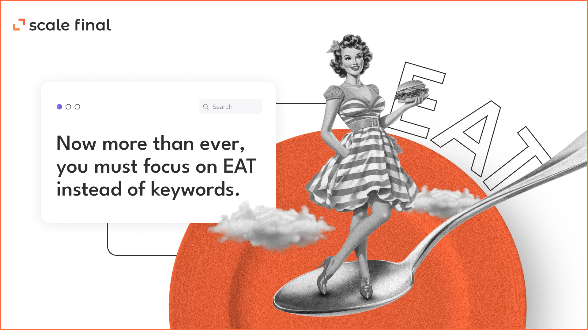 Now more than ever, you must focus on EAT instead of keywords.