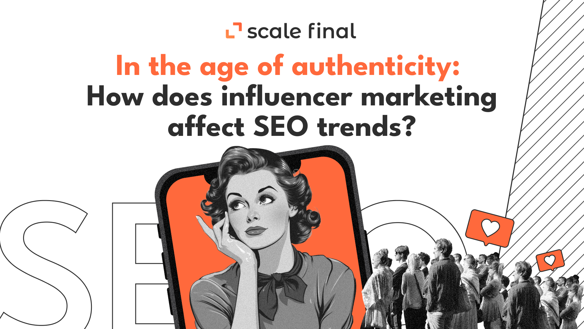 In the age of authenticity: How does influencer marketing affect SEO trends?