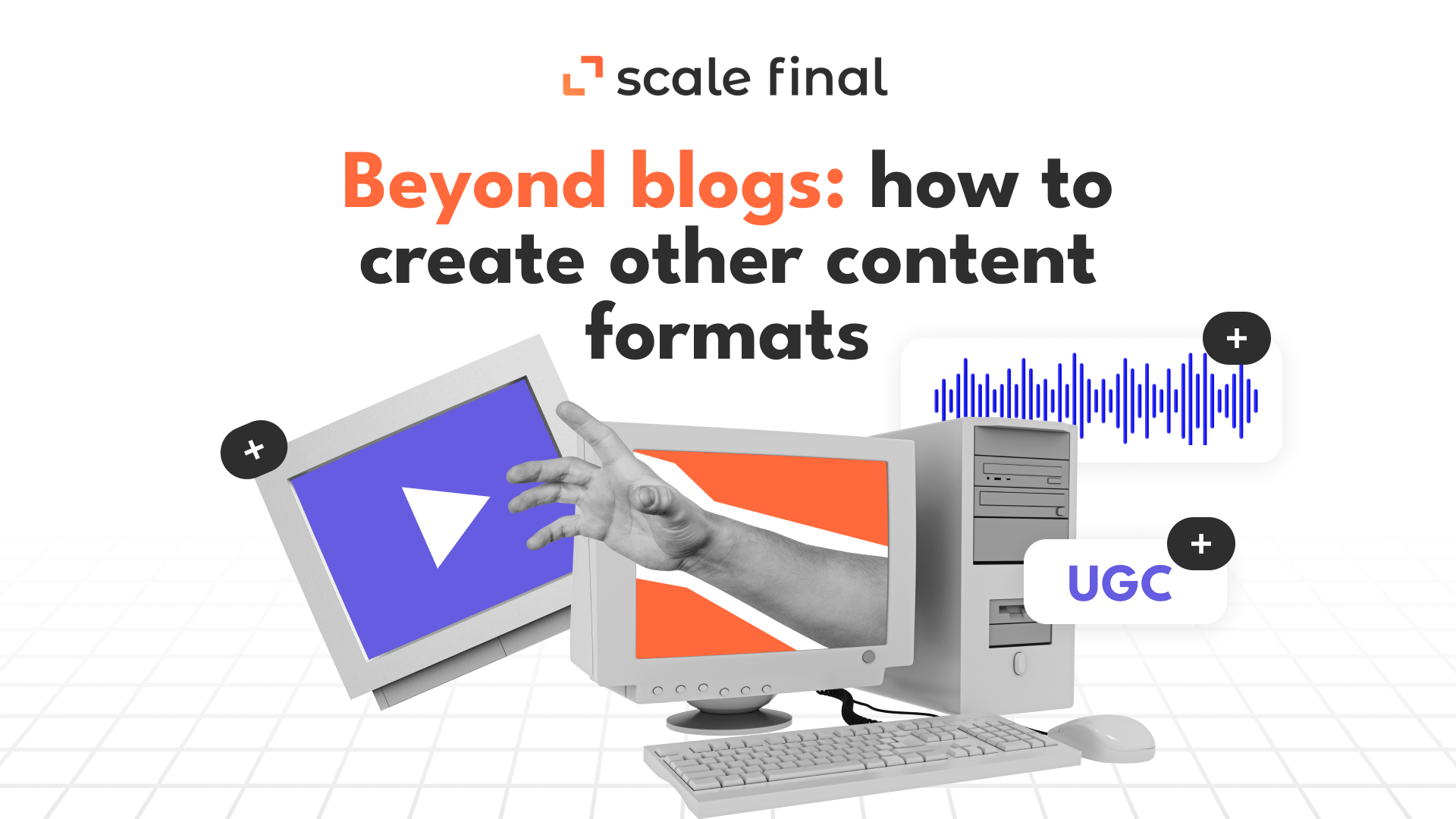 Beyond blogs: how to create other content formats