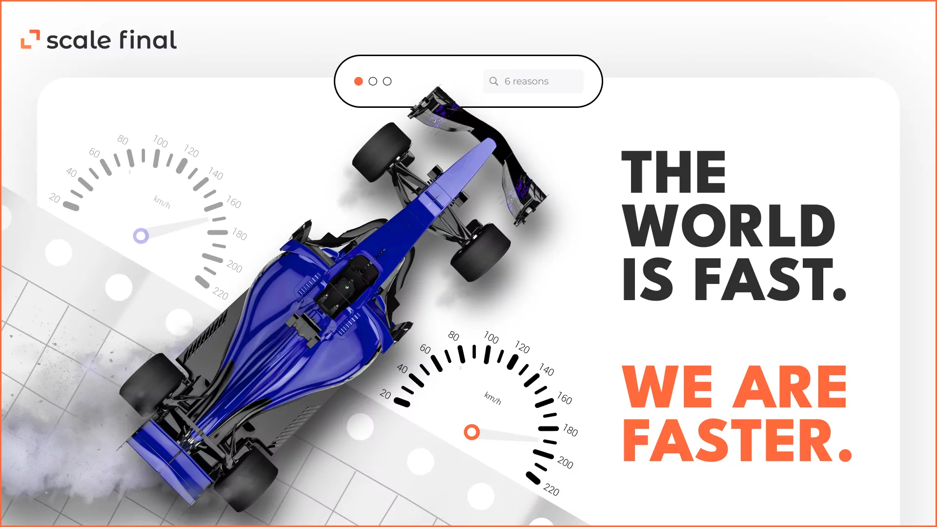 The world is fast. We are faster