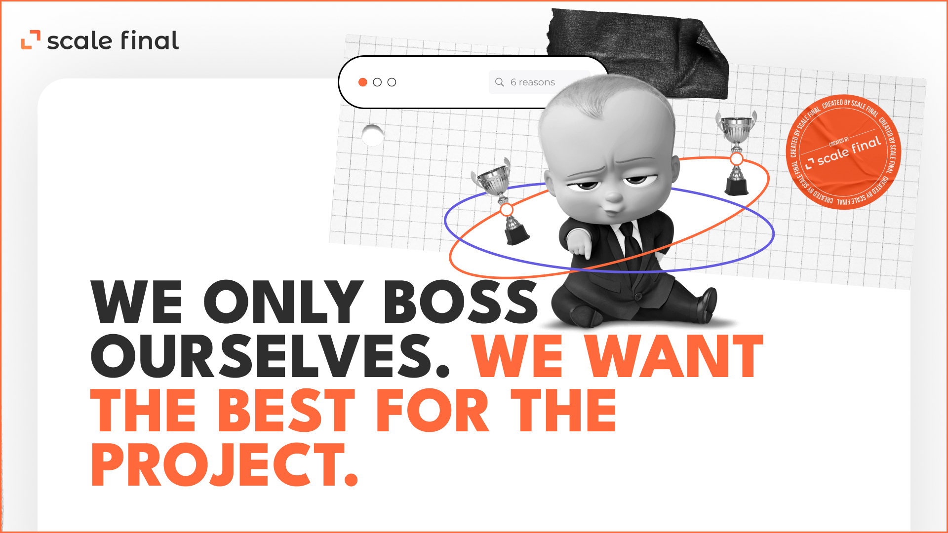 We only boss ourselves around because we want the best for the project.