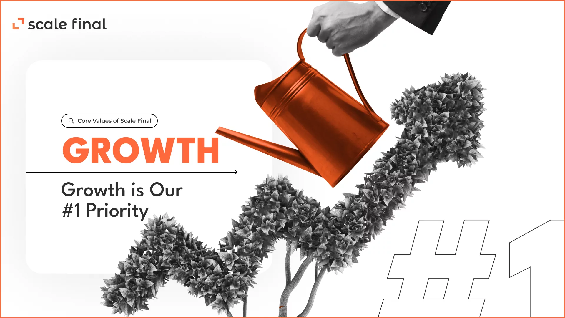 Growth is Our #1 Prioritycore values of scale final