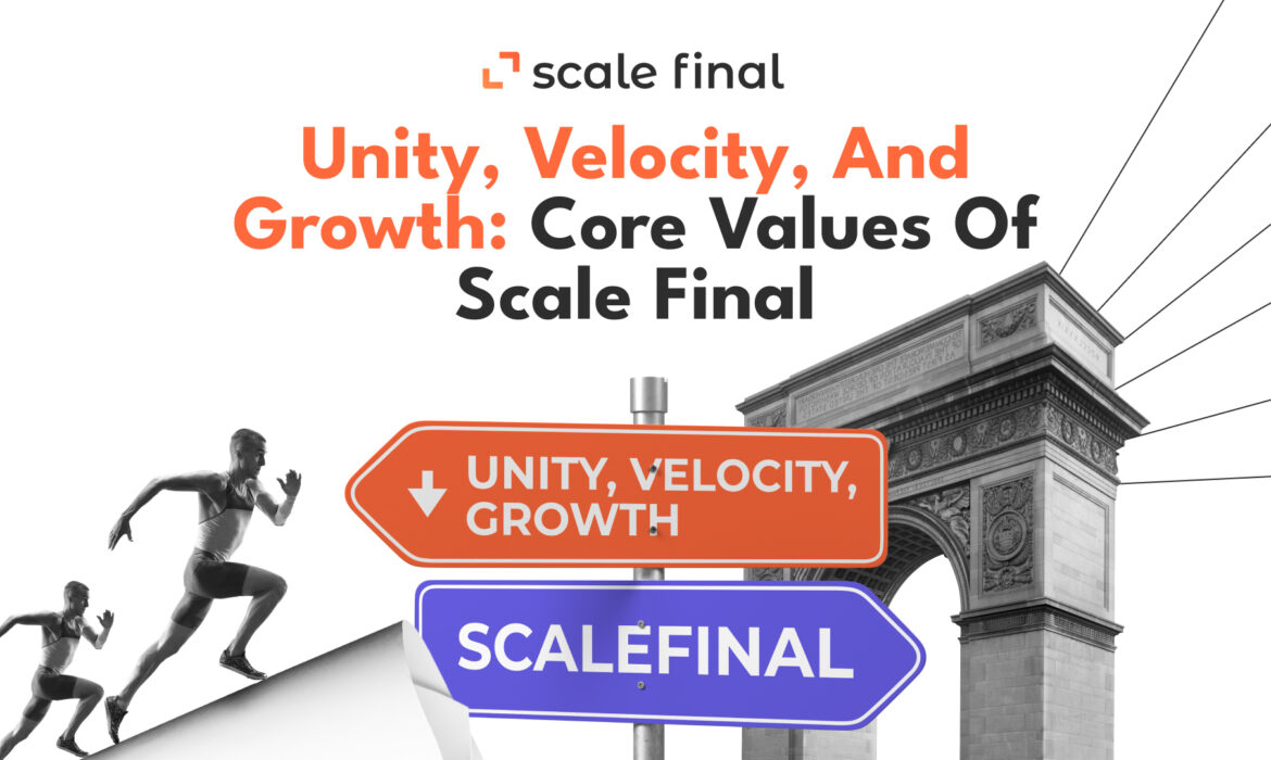 Unity, Velocity, and Growth: Core Values of Scale Final