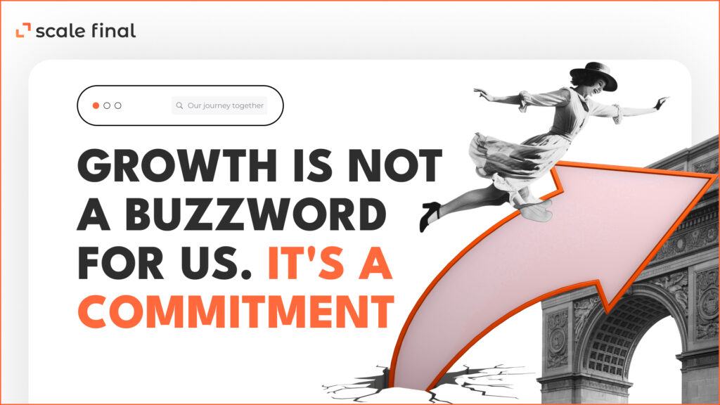Growth is not a buzzword for us. It's a commitment. 