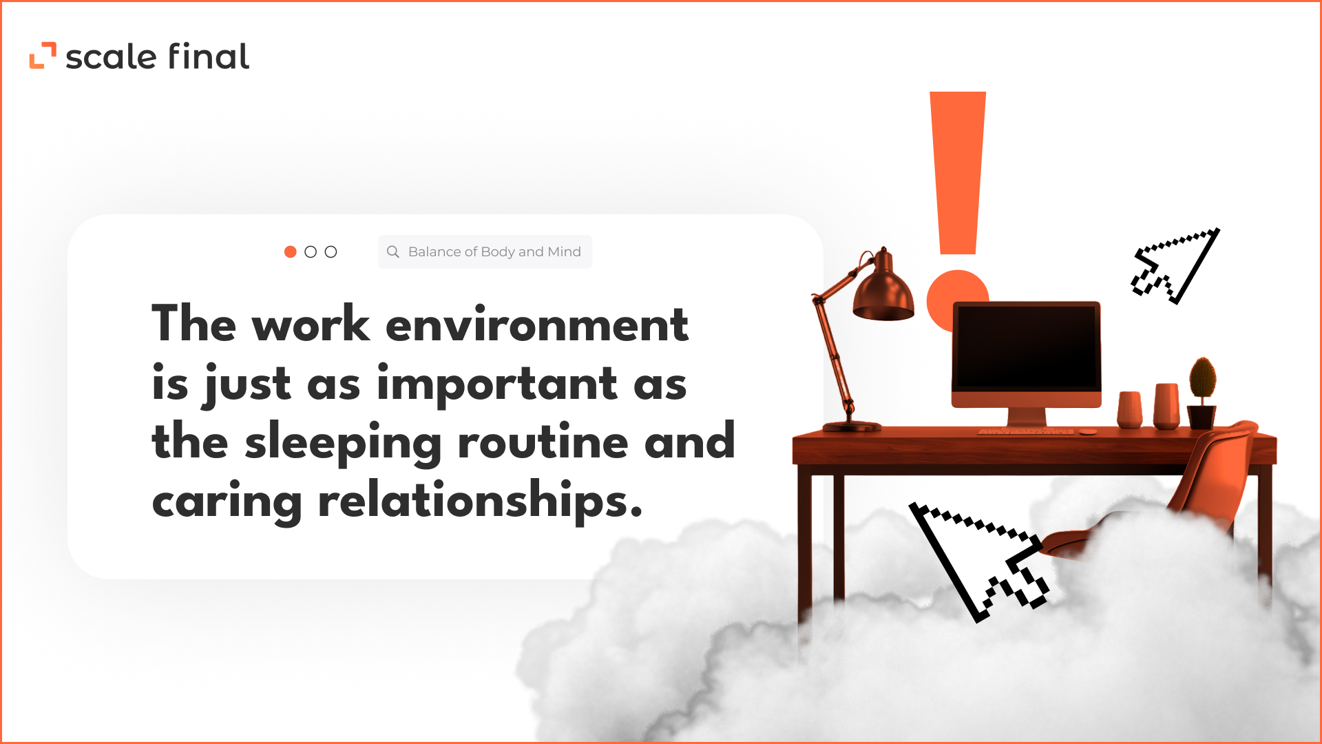 The work environment is just as important as the sleeping routine and caring relationships.