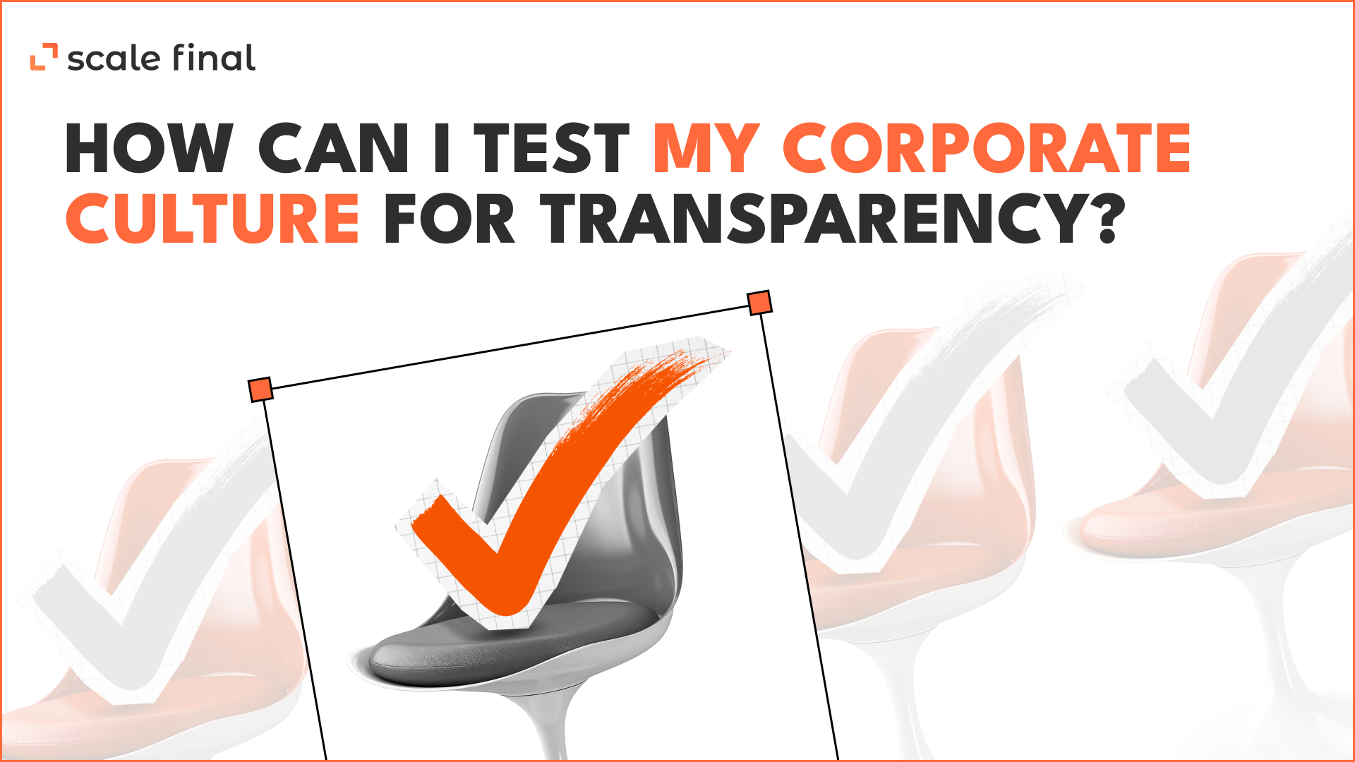 How can I test my corporate culture for transparency 