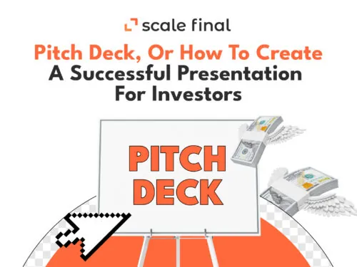 Pitch Deck, or How To Create a Successful Presentation For Investors