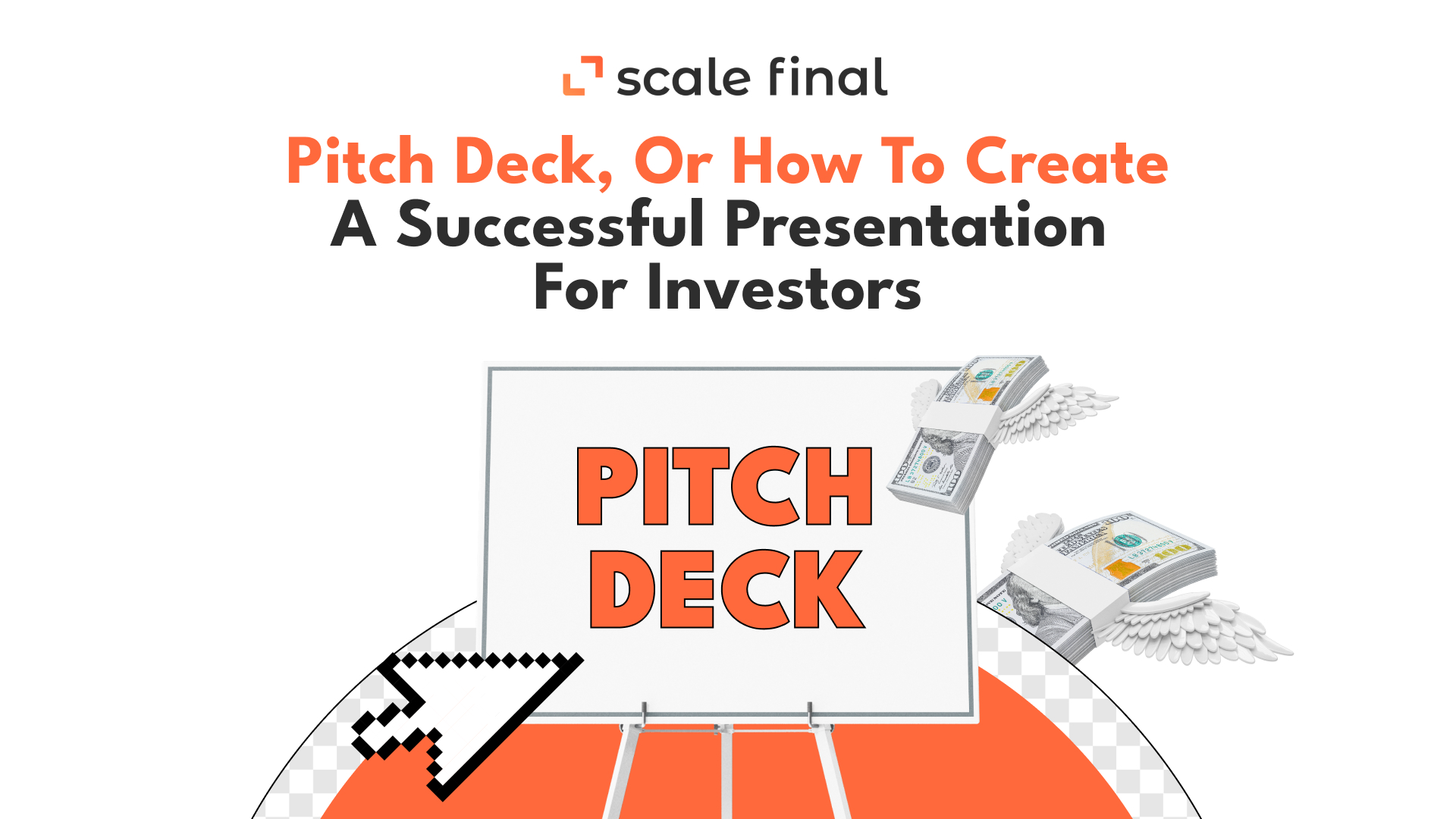 Pitch Deck, or How To Create a Successful Presentation For Investors