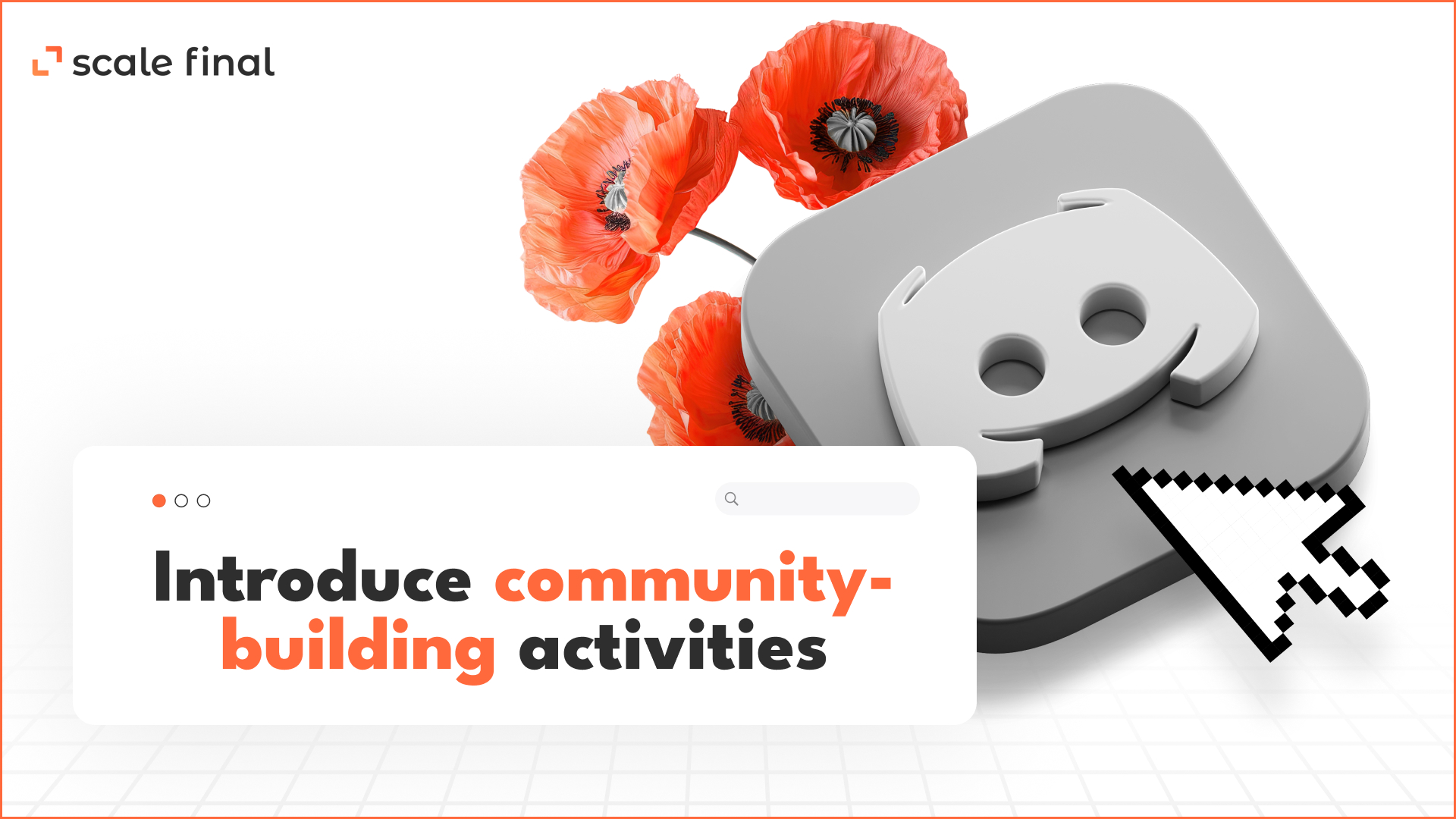 Introduce community-building activities