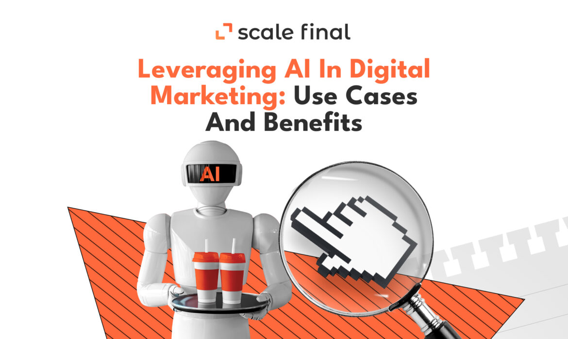 Leveraging AI in Digital Marketing: Use Cases and Benefits